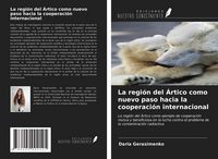 Produktbild: La regi&oacute;n del &Aacute;rtico como nuevo paso hacia la cooperaci&oacute;n internacional