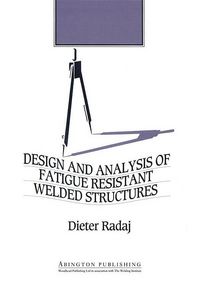 Produktbild: Design and Analysis of Fatigue Resistant Welded Structures