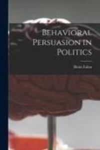 Produktbild: Behavioral Persuasion in Politics