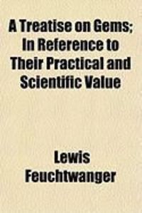 Produktbild: A Treatise on Gems; In Reference to Their Practical and Scientific Value