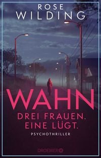 Produktbild: Wahn. Drei Frauen. Eine l&uuml;gt.