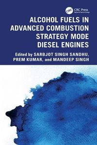 Produktbild: Alcohol Fuels in Advanced Combustion Strategy Mode Diesel Engines