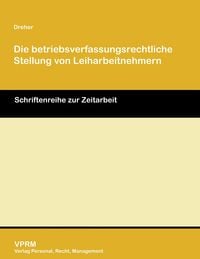 Produktbild: Die betriebsverfassungsrechtliche Stellung von Leiharbeitnehmern