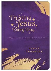 Produktbild: Trusting Jesus Every Day: Devotions to Increase a Woman's Faith