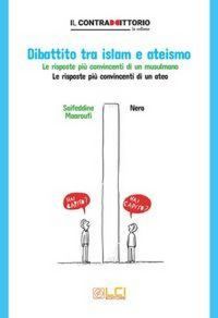 Produktbild: Dibattito tra islam e ateismo. Le risposte pi&ugrave; convincenti di un musulmano. Le risposte pi&ugrave; convincenti di un ateo