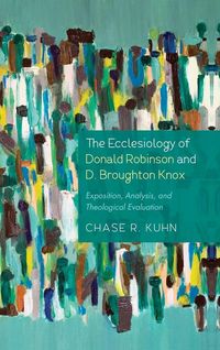 Produktbild: The Ecclesiology of Donald Robinson and D. Broughton Knox