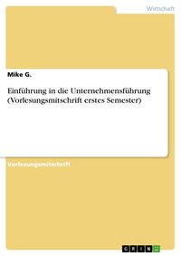 Produktbild: Einf&uuml;hrung in die Unternehmensf&uuml;hrung (Vorlesungsmitschrift erstes Semester)