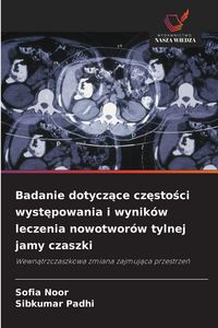 Produktbild: Badanie dotycz&iquest;ce cz&iquest;sto&iquest;ci wyst&iquest;powania i wynik&oacute;w leczenia nowotwor&oacute;w tylnej jamy czaszki
