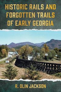 Produktbild: Historic Rails and Forgotten Trails of Early Georgia