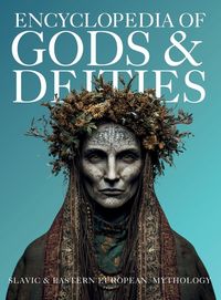 Produktbild: Encyclopedia of Gods & Deities - Slavic & Eastern European Mythology