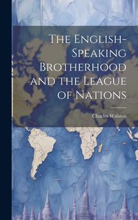 Produktbild: The English-Speaking Brotherhood and the League of Nations