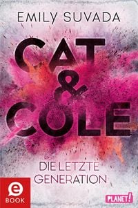 Produktbild: Cat & Cole 1: Die letzte Generation