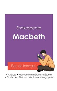 Produktbild: R&eacute;ussir son Bac de fran&ccedil;ais 2027 : Analyse de la pi&egrave;ce Macbeth de Shakespeare