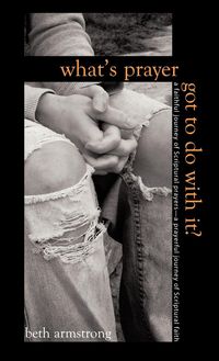 Produktbild: What's Prayer Got To Do With It?