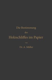 Bild vom Artikel Die qualitative und quantitative Bestimmung des Holzschliffes im Papier vom Autor Albrecht Müller