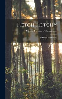 Produktbild: Hetch Hetchy; its Origin and History