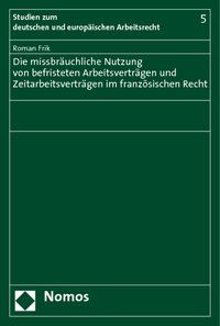 Produktbild: Die missbr&auml;uchliche Nutzung von befristeten Arbeitsvertr&auml;gen und Zeitarbeitsvertr&auml;gen im franz&ouml;sischen Recht