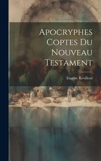 Produktbild: Apocryphes Coptes Du Nouveau Testament