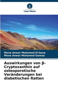Produktbild: Auswirkungen von &iquest;-Cryptoxanthin auf osteoporotische Ver&auml;nderungen bei diabetischen Ratten
