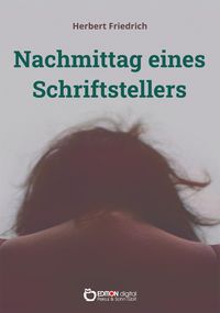 Bild vom Artikel Nachmittag eines Schriftstellers vom Autor Herbert Friedrich