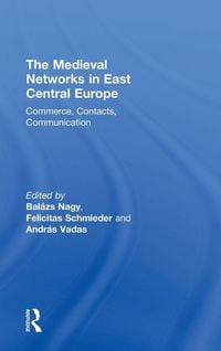 Produktbild: The Medieval Networks in East Central Europe