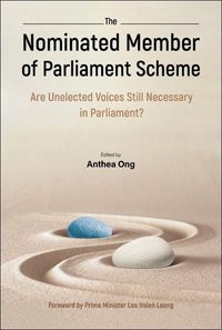 Produktbild: Nominated Member of Parliament Scheme, The: Are Unelected Voices Still Necessary in Parliament? - A Collection of Perspectives and Personal Reflection