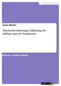Produktbild: Teilchenbeschleuniger. Erkl&auml;rung des Aufbaus und der Funktionen