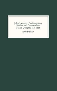 Produktbild: John Lambert, Parliamentary Soldier and Cromwellian Major-General, 1619-1684