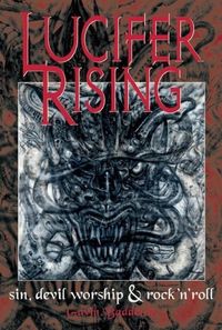 Produktbild: Lucifer Rising: A Book of Sin, Devil Worship & Rock'n'roll