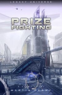 Produktbild: Legacy Universe: Prize Fighting (A Short Story)