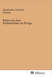 Produktbild: Bilder aus dem Soldatenleben im Kriege