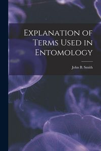 Produktbild: Explanation of Terms Used in Entomology