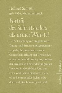 Bild vom Artikel Porträt des Schriftstellers als armer Wurstel vom Autor Helmut Schiestl