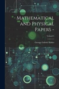 Produktbild: Mathematical and Physical Papers -; Volume 5