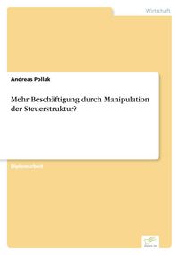 Produktbild: Mehr Besch&auml;ftigung durch Manipulation der Steuerstruktur?