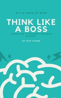 Produktbild: Think Like a Boss- Learn How to Develop a Winning Mindset