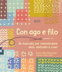Produktbild: Con ago e filo. Un manuale per rammendare abiti, abitudini e cuori