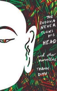 Produktbild: The Buddha Never Turns His Head and Other Novellas