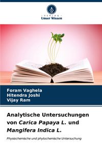 Produktbild: Analytische Untersuchungen von Carica Papaya L. und Mangifera Indica L.