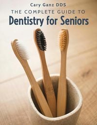 Produktbild: The Complete Guide To Dentistry For Seniors (All About Dentistry)