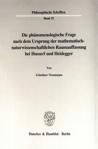 Produktbild: Die ph&auml;nomenologische Frage nach dem Ursprung der mathematisch-naturwissenschaftlichen Raumauffassung bei Husserl und Heidegger.