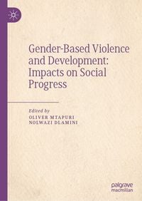 Produktbild: Gender-Based Violence and Development: Impacts on Social Progress