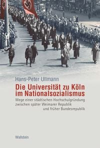 Produktbild: Die Universit&auml;t zu K&ouml;ln im Nationalsozialismus