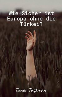 Produktbild: Wie Sicher ist Europa ohne die T&uuml;rkei?