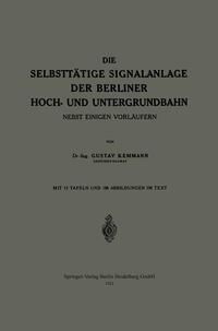 Produktbild: Die Selbstt&auml;tige Signalanlage der Berliner Hoch- und Untergrundbahn