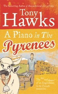 Bild vom Artikel A Piano In The Pyrenees vom Autor Tony Hawks