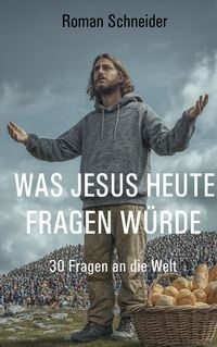 Produktbild: Was Jesus heute fragen w&uuml;rde