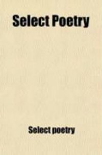 Produktbild: Select Poetry; Chiefly Sacred, of the Reign of King James the First