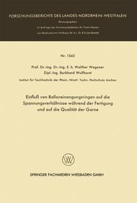 Produktbild: Einflu&szlig; von Balloneinengungsringen auf die Spannungsverh&auml;ltnisse w&auml;hrend der Fertigung und auf die Qualit&auml;t der Garne