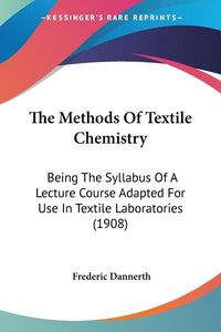 Produktbild: Dannerth, F: Methods Of Textile Chemistry